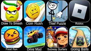 Draw To Smash,Coin Rush,Thief Puzzle,Roblox,Food Run,Drive Mad,Subway Surfers,Going Balls