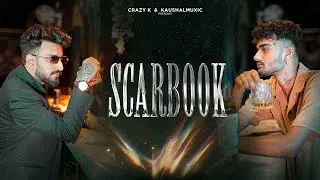 SCARBOOK  | @kaushalmuzzik  Ft. Crazy K | Prod. By Me'Kool | Official Music Video