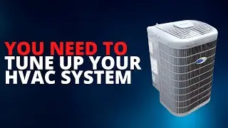 Why you need to tune up your HVAC system!