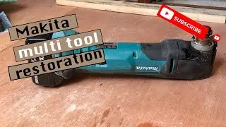 Restoring a Makita multi tool