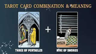 Three of Pentacles & Nine of Swords 💡TAROT CARD COMBINATION AND MEANING