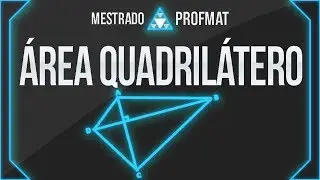 (MA 21 Profmat) Problema 45 Geometria Círculos Matemáticos Área do Quadrilátero