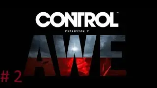 Control AWE (Altered World Events) DLC | 100% Trophy Guide | АМС(Aльтернативные мировые события) # 2
