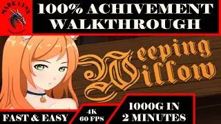 Weeping Willow | Easy 100% Completion | 1000 Gamerscore | 2 Minute Completion