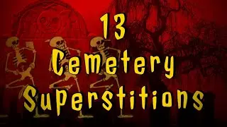 13 Cemetery Superstitions | Strange History