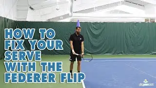 How to Fix Your Serve with the Federer Flip - Tennis Lesson
