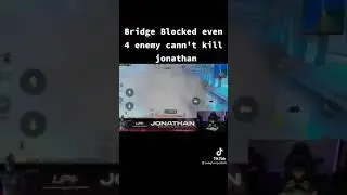Bridge Blocked Even Squad Can't  Kill Jonathan