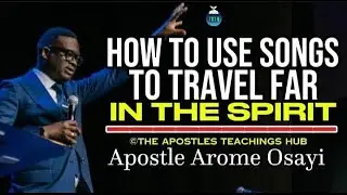 HOW TO USE SONGS TO TRAVEL FAR IN THE SPIRIT | APOSTLE AROME OSAYI | RCN | TATH