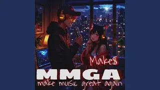 Mmga(Makemusicgreatagainagain)