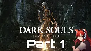 Dark Souls Remastered Part 1: Power Up the Bass Cannon