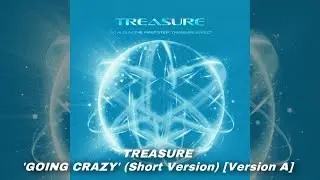 TREASURE - &lsquo;GOING CRAZY&rsquo; (Short Version) [Version A]
