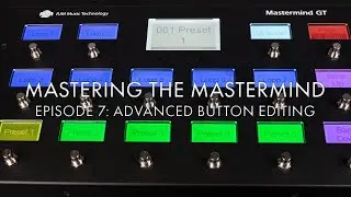 Mastering The Mastermind | Advanced Button Editing | Episode 7