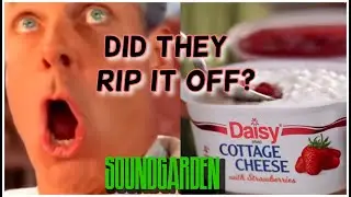 Was Soundgarden Ripped Off By Daisy Cottage Cheese?