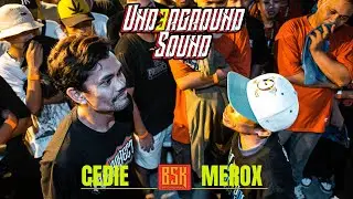 BSK- MEROX vs CEDIE | UNDERGROUND SOUND 3