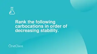 Rank the following carbocations in order of decreasing stability