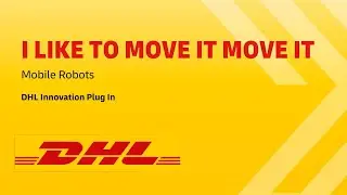 DHL Innovation Plug In Series &ndash; I like to move it move it!