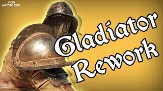 [For Honor] Gladiator Rework (UPDATED)