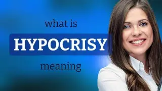 Hypocrisy | HYPOCRISY definition