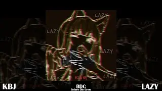 Kiid Bj - Lazy