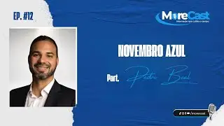 MORECAST - Epis&oacute;dio 13 - NOVEMBRO AZUL