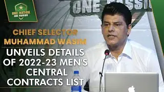 Chief Selector Muhammad Wasim Unveils Details of 2022-23 Men's Central Contracts List | PCB | MA2L
