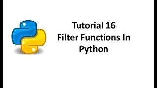 Tutorial 16- Filter Functions In Python