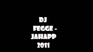 Dj Fegge - Jahapp [ 2011 ].wmv