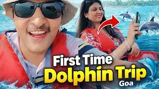 First Time Dolphin Trip in Goa 🥰 | Shyam Chhabria Vlogs / North Goa