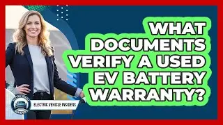 What Documents Verify A Used EV Battery Warranty?
