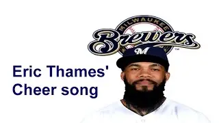 Eric Thames' cheer song(2017 Milwaukee Brewers)