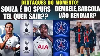 PSG VAI RENOVAR COM DEMBELE E BARCOLA ? TOTTENHAM CONTRATA SOUZA E MATHYS TEL QUER SAIR ?