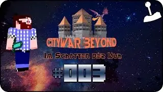 CITY WARS BEYOND #003 - Das Haupthaus entsteht &laquo;&raquo; Let's Play Minecraft | HD