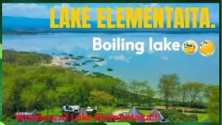 🇰🇪 Adventure! : Views of Lake Elementaita the Boiling Lake