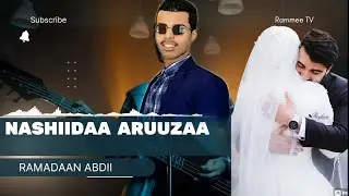 #NASHIIDAA_ARUUZAA  Tan maqaa namaa hin qabne /RAMADAAN ABDII