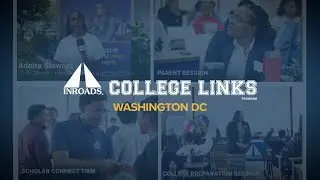 INROADS College Links DC | College Preparation Session ft. Alumni & New Parent Track