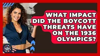 What Impact Did The Boycott Threats Have On The 1936 Olympics? - The Olympic Vault
