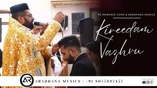 Orthodox Wedding || Kireedam Vazhvu || Fr Markose John 