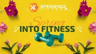 Spring into Fitness: 3 Quick Tips
