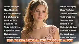 Top International Pop Acoustic Songs 2026 💗 Best Hits Collection
