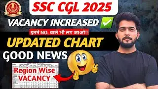 SSC CGL 2025 Vacancy Increased ✅️ || GOOD NEWS || Updated Vacancy Chart || इतने NO. वाले भी लग जाओ 😍
