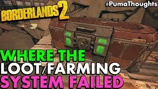 Where Borderlands 2's Loot/Farming System Failed (How Borderlands 3 Can Improve) #PumaThoughts