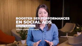 Booster ses performances en Social Ads avec Rachel Subrenat - Sud Ouest Publicit&eacute;