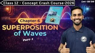 Lec-18: Superposition of Wave (Part 1) | 12th Physics - Concept Crash Course | Maharashtra Board