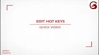 How to Edit Hotkeys in Lightburn