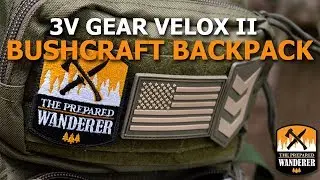 3V Gear Velox II Мой новый рюкзак для бушкрафта!