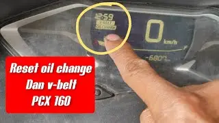Cara reset oil change dan v-belt PCX 160