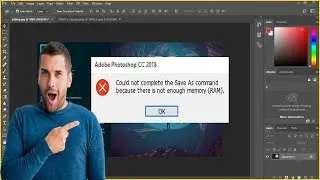 How to Fix Photoshop there is not enough Memory (RAM)