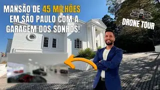MANSÃO DE R$ 45 MILHÕES COM A GARAGEM DOS SONHOS EM SP