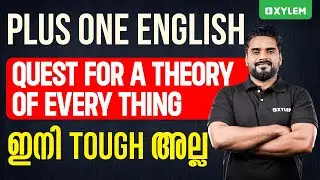 Plus One English - Quest for a Theory of Every Thing - ഇനി Tough അല്ല‌ | Xylem Plus One