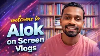 My First Vlog | Welcome To Alok On Screen Vlogs | Introduction